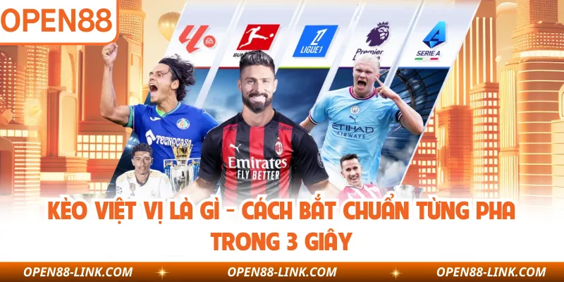 Kèo Việt Vị Là Gì - Cách Bắt Chuẩn Từng Pha Trong 3 Giây